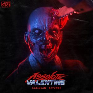 Absolute Valentine - Chainsaw revenge Single Synthwave